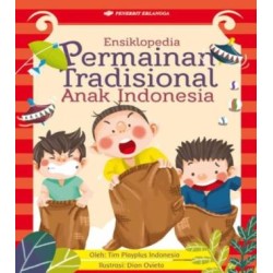 Ensiklopedia Permainan Tradisional Anak Indonesia Ensiklopedia Permainan Tradisional Anak Indonesia