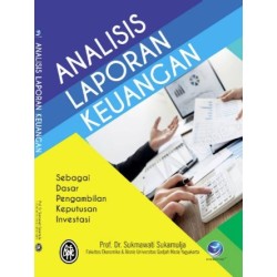 Analisa Laporan Keuangan, Sebagai Dasar Pengambilan Keputusan Analisa Laporan Keuangan, Sebagai Dasar Pengambilan Keputusan
