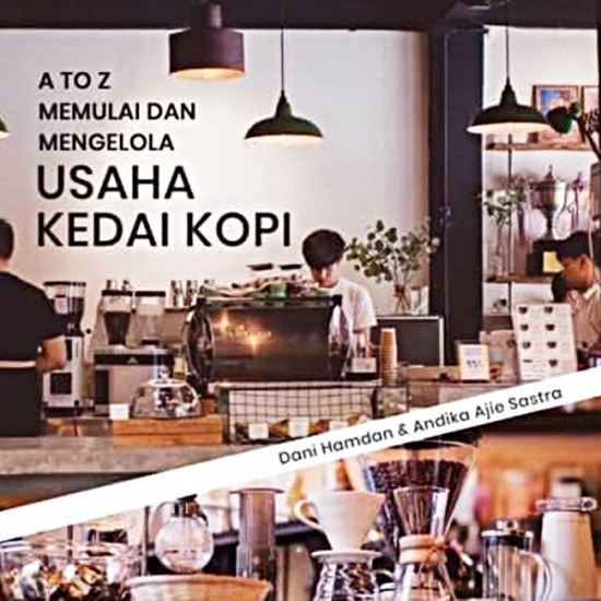 A To Z: Memulai Dan Mengelola Usaha Kedai Kopi