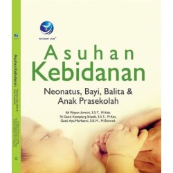 Asuhan Kebidanan Neonatus, Bayi, Balita dan Anak Prasekolah Asuhan Kebidanan Neonatus, Bayi, Balita dan Anak Prasekolah