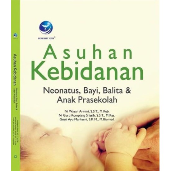 Asuhan Kebidanan Neonatus, Bayi, Balita dan Anak Prasekolah