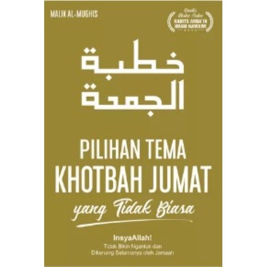 PILIHAN TEMA KHOTBAH JUMAT YANG TIDAK BIASA - MALIK AL-MUGHIS