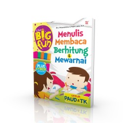 THE BIG FUN : Menulis Membaca Berhitung dan Mewarnai Untuk PAUD & TK THE BIG FUN : Menulis Membaca Berhitung dan Mewarnai Untuk PAUD & TK