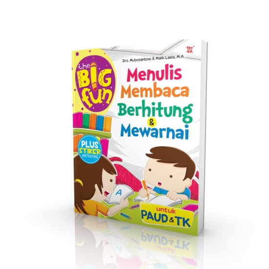 THE BIG FUN : Menulis Membaca Berhitung dan Mewarnai Untuk PAUD & TK