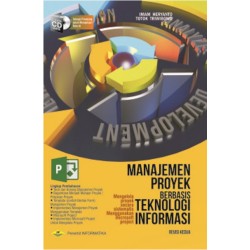 Manajemen Proyek Berbasis Teknologi Informasi + CD Revisi Kedua  Manajemen Proyek Berbasis Teknologi Informasi + CD Revisi Kedua