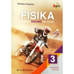 SMA/MA Kelas XII Fisika Jilid 3 Kurikulum 2013 Revisi SMA/MA Kelas XII Fisika Jilid 3 Kurikulum 2013 Revisi