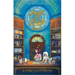 The Bliss Bakery #6 : Magic By The Minute The Bliss Bakery #6 : Magic By The Minute