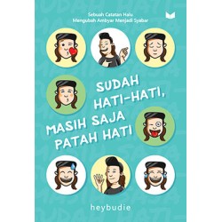 Sudah Hati-Hati, Masih Saja Patah Hati Sudah Hati-Hati, Masih Saja Patah Hati