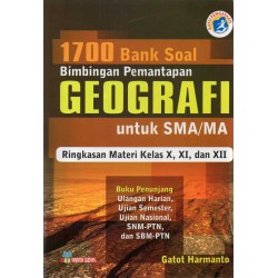 1700 Bank Soal Bimbingan Pemantapan Geografi SMA/MA Kl. X-XII 1700 Bank Soal Bimbingan Pemantapan Geografi SMA/MA Kl. X-XII