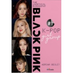 BLACKPINK: 1# K-POP GIRL GROUP (THE UNOFFICIAL BIOGRAPHY) BLACKPINK: 1# K-POP GIRL GROUP (THE UNOFFICIAL BIOGRAPHY)