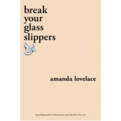 Break Your Glass Slippers (PB) Break Your Glass Slippers (PB)