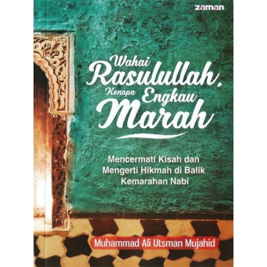 Wahai Rasulullah, Kenapa Engkau Marah