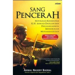 Sang Pencerah by Akmal Nasery Basral Sang Pencerah by Akmal Nasery Basral