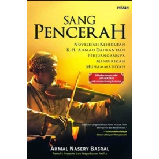 Sang Pencerah by Akmal Nasery Basral