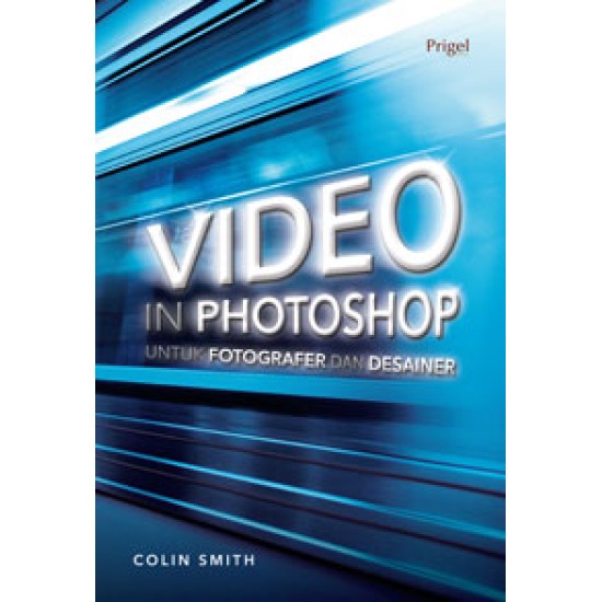 Video In Photoshop Untuk Fotografer Dan Desainer (SC)