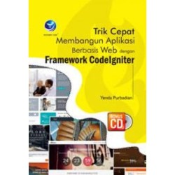 Trik Cepat Membangun Aplikasi Berbasis Web Dengan Framework Codelgniter+cd Trik Cepat Membangun Aplikasi Berbasis Web Dengan Framework Codelgniter+cd