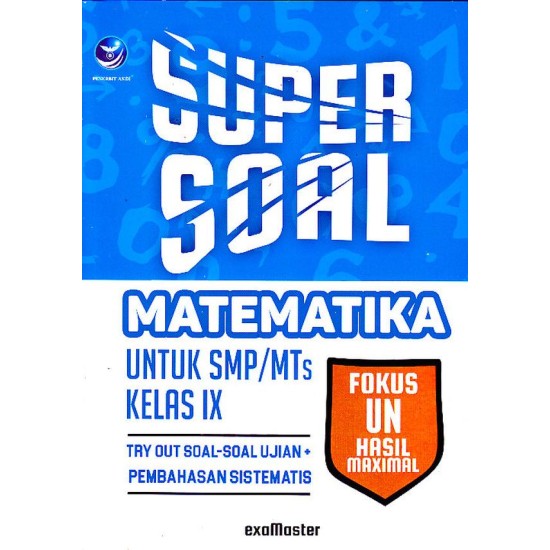 Super Soal Matematika Untuk SMP/MTs Kelas IX, Try Out Soal-soal Ujian + Pembahasan Sistematis