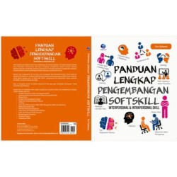 Panduan Lengkap Pengembangan Softskill, Interpersonal Dan Intrapersonal Skill Panduan Lengkap Pengembangan Softskill, Interpersonal Dan Intrapersonal Skill