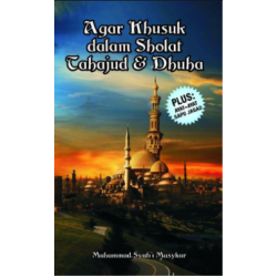 Agar Khusuk dalam Sholat Tahajud & Dhuha Agar Khusuk dalam Sholat Tahajud & Dhuha