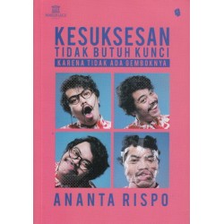Kesuksesan Tidak Butuh Kunci Kesuksesan Tidak Butuh Kunci