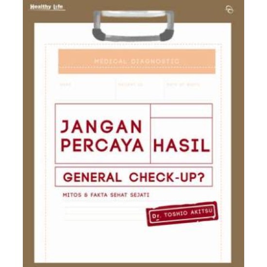 JANGAN PERCAYA HASIL GENERAL CHECK UP-HC