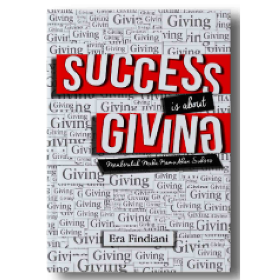 SUCCESS IS ABOUT GIVING: Memberilah Maka Kamu Akan Sukses