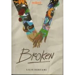 Broken by Lilis Suryani Broken by Lilis Suryani