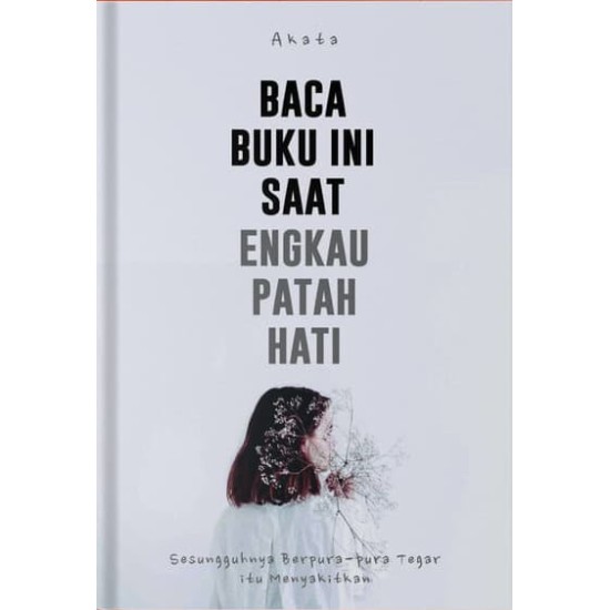 Baca Buku ini Saat Engkau Patah Hati