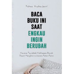 Baca Buku ini Saat Engkau Ingin Berubah Baca Buku ini Saat Engkau Ingin Berubah