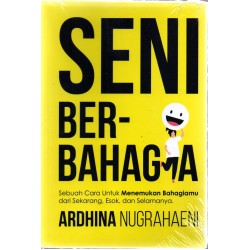 Seni Berbahagia : Sebuah Cara Untuk Menemukan Bahagiamu Seni Berbahagia : Sebuah Cara Untuk Menemukan Bahagiamu