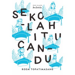 Sekolah Itu Candu (Edisi Klasik Perdikan) Sekolah Itu Candu (Edisi Klasik Perdikan)