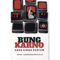 Bung Karno Sang Singa Podium (Edisi Revisi) Bung Karno Sang Singa Podium (Edisi Revisi)
