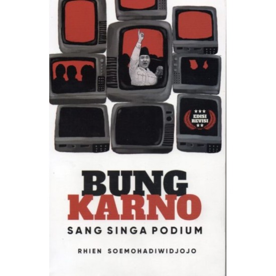 Bung Karno Sang Singa Podium (Edisi Revisi)