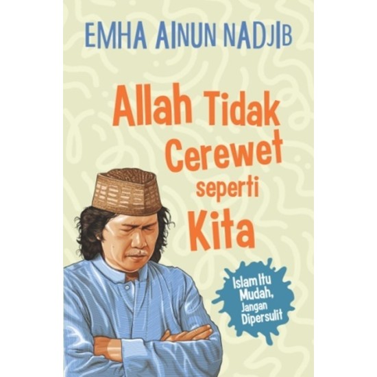 Allah Tidak Cerewet Seperti KIta