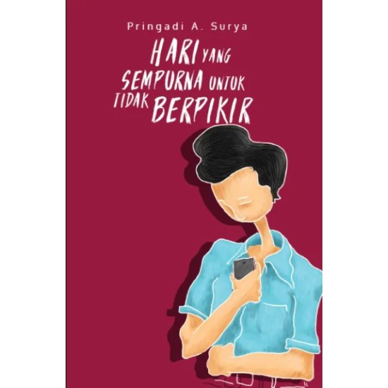 Hari yang Sempurna Untuk Tidak Berpikir