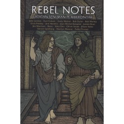Rebel Notes: Catatan Seniman Pemberontak Rebel Notes: Catatan Seniman Pemberontak