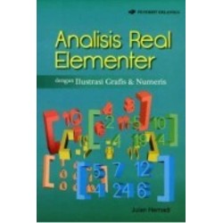 Analisis Real Elementer dengan Ilustrasi Grafis & Numeris Analisis Real Elementer dengan Ilustrasi Grafis & Numeris