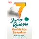 7 Jurus Rahasia Mendidik Anak Berkarakter