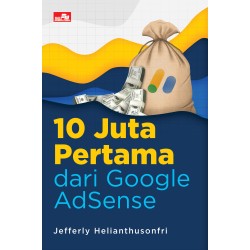 10 Juta Pertama dari Google AdSense 10 Juta Pertama dari Google AdSense