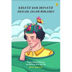Kreatif dan Inovatif Adalah Jalan Ninjaku Kreatif dan Inovatif Adalah Jalan Ninjaku