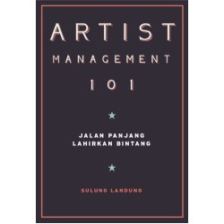 Artist Management 101 - Jalan Panjang Lahirkan Bintang Artist Management 101 - Jalan Panjang Lahirkan Bintang