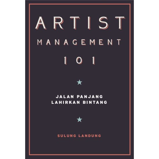 Artist Management 101 - Jalan Panjang Lahirkan Bintang