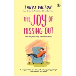 THE JOY OF MISSING OUT (SENI MENJALANI HIDUP TANPA RASA PANIK) THE JOY OF MISSING OUT (SENI MENJALANI HIDUP TANPA RASA PANIK)