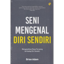 Seni Mengenal Diri Sendiri Seni Mengenal Diri Sendiri