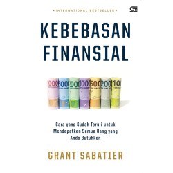 Kebebasan Finansial : Cara Yang Sudah Teruji Untuk Mendapatkan Semua Kebebasan Finansial : Cara Yang Sudah Teruji Untuk Mendapatkan Semua
