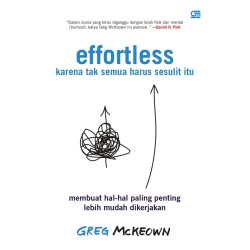 Effortless: Karena Semua Tak Sesulit Itu Effortless: Karena Semua Tak Sesulit Itu
