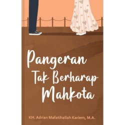 PANGERAN TAK BERHARAP MAHKOTA PANGERAN TAK BERHARAP MAHKOTA