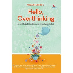 Hello, Overthinking : Berdamai Dengan Pikiran-Pikiran Yang Terlalu Rajin Bertandang Hello, Overthinking : Berdamai Dengan Pikiran-Pikiran Yang Terlalu Rajin Bertandang