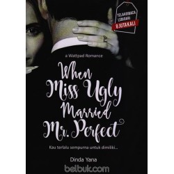 When Miss Ugly Married Mr.Perfect : Kau Terlalu Sempurna untuk Dimiliki When Miss Ugly Married Mr.Perfect : Kau Terlalu Sempurna untuk Dimiliki