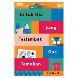 Untuk Dia yang Terlambat Gue Temukan Untuk Dia yang Terlambat Gue Temukan
